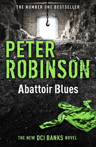 Бумажная книга «Abattoir Blues: The 22nd DCI Banks novel from The Master of the Police Procedural», автор Питер Робинсон - фото №1