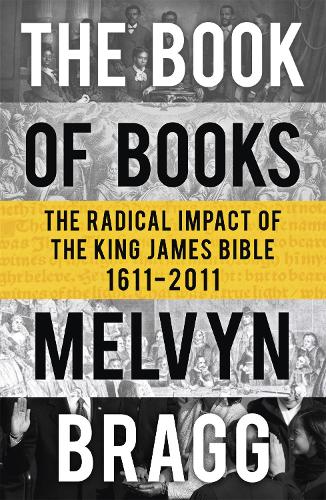 Бумажная книга «The Book of Books: The Radical Impact of the King James Bible», автор Мелвин Брэгг - фото №1