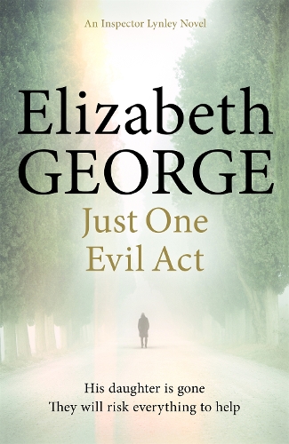 Бумажная книга «Just One Evil Act: An Inspector Lynley Novel: 18», автор Элизабет Джордж - фото №1