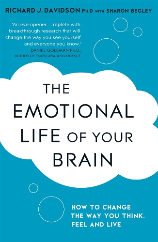 Бумажная книга «The Emotional Life of Your Brain: How Its Unique Patterns Affect the Way You Think, Feel, and Live - and How You Can Change Them», авторов Ричард Дэвидсон, Шэрон Бегли - фото №1