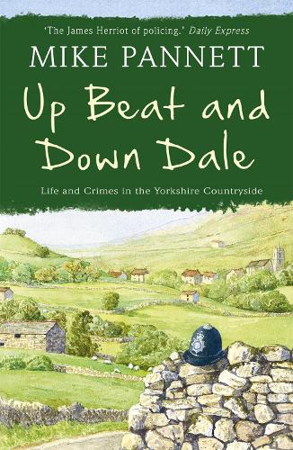 Паперова книга «Up Beat and Down Dale: Life and Crimes in the Yorkshire Countryside», автор Майк Паннетт - фото №1