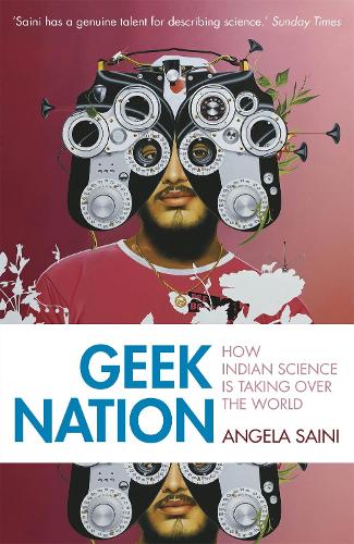 Бумажная книга «Geek Nation: How Indian Science is Taking Over the World», автор Анджела Саини - фото №1