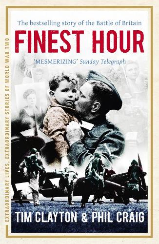 Паперова книга «Finest Hour: The bestselling story of the Battle of Britain», авторів Філ Крейг, Тім Клейтон - фото №1