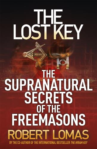 Бумажная книга «The Lost Key: The Supranatural Secrets of the Freemasons», автор Роберт Ломас - фото №1