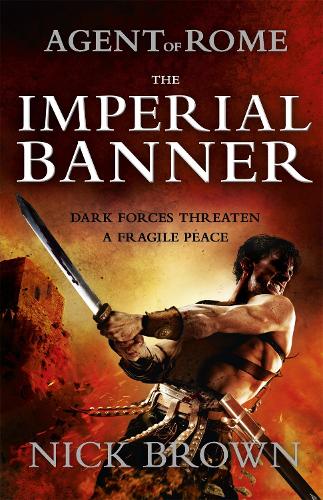 Паперова книга «The Imperial Banner: Agent of Rome 2», автор Нік Браун - фото №1
