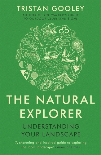 Паперова книга «The Natural Explorer: Understanding Your Landscape», автор Трістан Гулі - фото №1