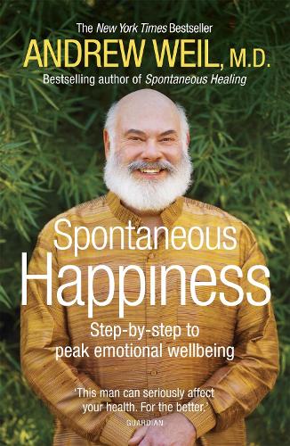 Паперова книга «Spontaneous Happiness: Step-by-step to peak emotional wellbeing», автор Ендрю Вайль - фото №1