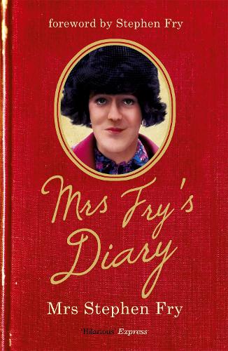 Бумажная книга «Mrs Fry's Diary: The hilarious diary by Mrs Stephen Fry - the wife you never knew he had . . .», автор Стивен Фрай - фото №1