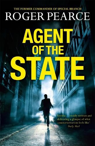 Бумажная книга «Agent of the State: A groundbreaking new thriller by the former commander of special branch», автор Роджер Пирс - фото №1