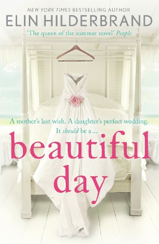 Бумажная книга «Beautiful Day: Dive into 'the perfect beach read' (Publishers Weekly) this summer!», автор Элин Хильдербранд - фото №1