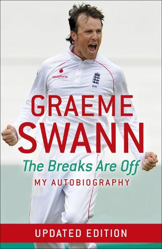Бумажная книга «Graeme Swann: The Breaks Are Off - My Autobiography: My rise to the top», автор Грэм Свонн - фото №1