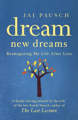 Бумажная книга «Dream New Dreams: Reimagining My Life After Loss», автор Джай Пауш - фото №1