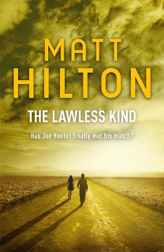 Бумажная книга «The Lawless Kind: The ninth Joe Hunter thriller», автор Мэтт Хилтон - фото №1