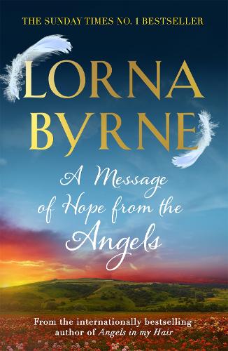 Паперова книга «A Message of Hope from the Angels: The Sunday Times No. 1 Bestseller», автор Лорна Бірн - фото №1