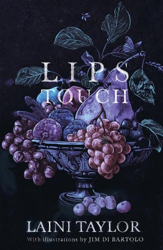 Паперова книга «Lips Touch: An award-winning gothic fantasy short story collection», автор Лейні Тейлор - фото №1