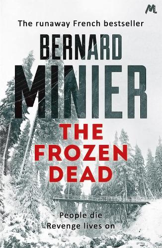 Бумажная книга «The Frozen Dead: Now on Netflix, the Commandant Servaz series», автор Бернард Минье - фото №1