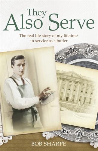 Бумажная книга «They Also Serve: The real life story of my time in service as a butler», автор Том Куинн - фото №1