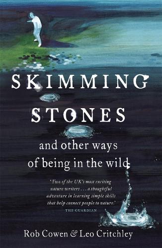 Бумажная книга «Skimming Stones: and other ways of being in the wild», авторов Лео Критчли, Роб Коуэн - фото №1