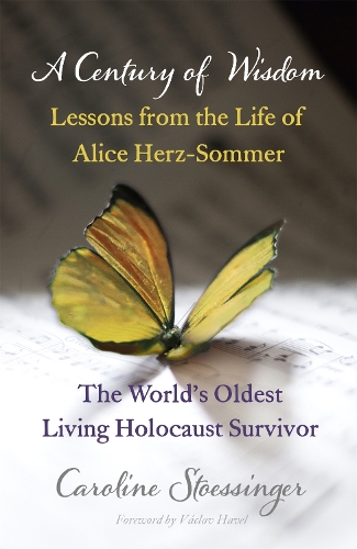 Паперова книга «A Century of Wisdom: Lessons from the Life of Alice Herz-Sommer, Holocaust Survivor», автор Керолайн Стоссінгер - фото №1