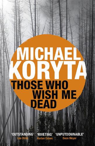 Бумажная книга «Those Who Wish Me Dead: Now a major film starring Angelina Jolie», автор Майкл Корыта - фото №1