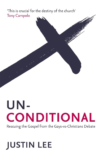 Паперова книга «Unconditional: Rescuing the Gospel from the Gays-vs-Christians Debate», автор Джастін Лі - фото №1