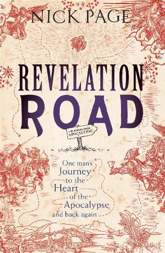 Паперова книга «Revelation Road: One man's journey to the heart of apocalypse – and back again», автор Нік Пейдж - фото №1