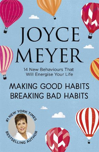 [object Object] «Making Good Habits, Breaking Bad Habits: 14 New Behaviours That Will Energise Your Life», автор Джойс Мейер - фото №1