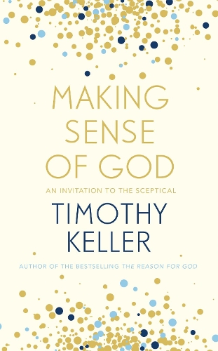 Бумажная книга «Making Sense of God: An Invitation to the Sceptical», автор Тимоти Келлер - фото №1