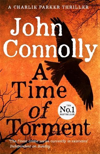 Паперова книга «A Time of Torment: A Charlie Parker Thriller: 14.  The Number One bestseller», автор Джон Конноллі - фото №1