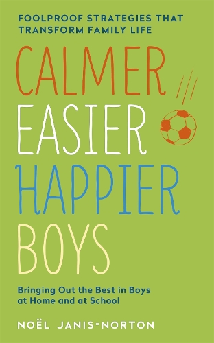 Бумажная книга «Calmer, Easier, Happier Boys: The revolutionary programme that transforms family life», автор Ноэль Дженис-Нортон - фото №1