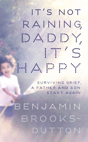 [object Object] «It's Not Raining, Daddy, It's Happy», автор Бенджамін Брукс-Даттон - фото №1