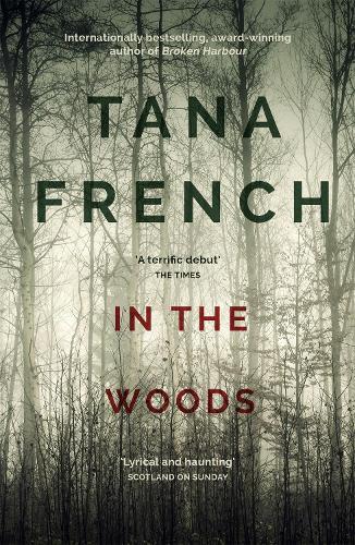 Бумажная книга «In the Woods: A stunningly accomplished psychological mystery which will take you on a thrilling journey through a tangled web of evil and beyond - to the inexplicable», автор Тана Френч - фото №1