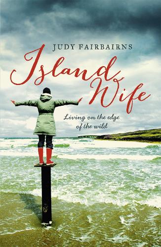 Бумажная книга «Island Wife: living on the edge of the wild», автор Джуди Фэрбэрнс - фото №1
