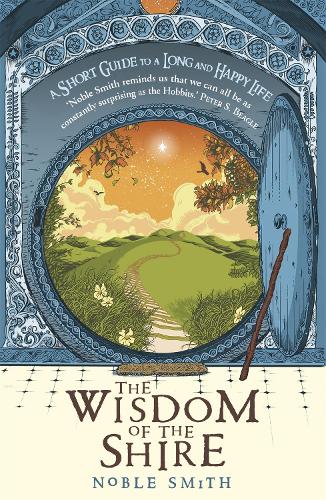 Бумажная книга «The Wisdom of the Shire: A Short Guide to a Long and Happy Life», автор Ноубл Смит - фото №1