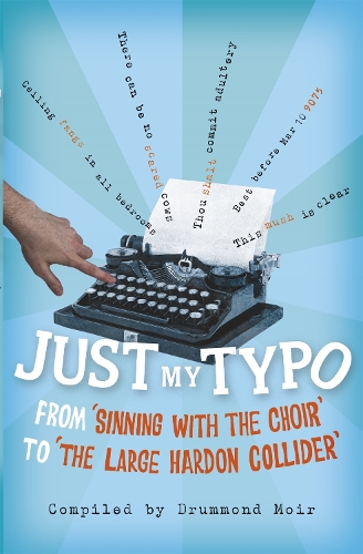 Бумажная книга «Just My Typo: From 'sinning with the choir' to 'the large hardon collider'», автор Драммонд Муар - фото №1