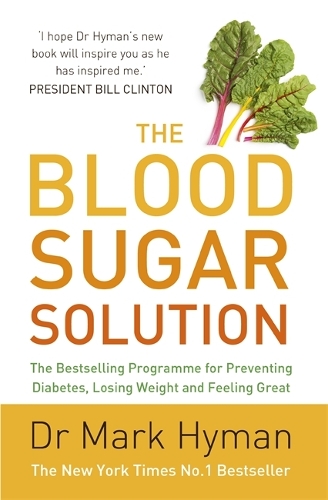 Бумажная книга «The Blood Sugar Solution: The Bestselling Programme for Preventing Diabetes, Losing Weight and Feeling Great», автор Марк Хайман - фото №1
