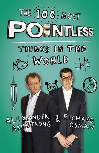 [object Object] «The 100 Most Pointless Things in the World: A Christmas gift for all quiz fans by presenters of the hit BBC 1 TV show», авторів Александр Армстронг, Річард Осман - фото №1