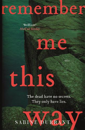 Бумажная книга «Remember Me This Way: A dark, twisty and suspenseful thriller from the author of Lie With Me», автор Сабина Дюррант - фото №1
