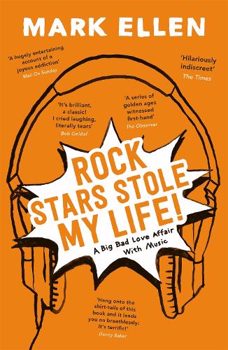 Бумажная книга «Rock Stars Stole my Life!: A Big Bad Love Affair with Music», автор Марк Эллен - фото №1