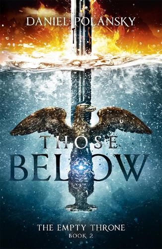 Бумажная книга «Those Below: The Empty Throne Book 2: An epic fantasy adventure», автор Дэниел Полански - фото №1