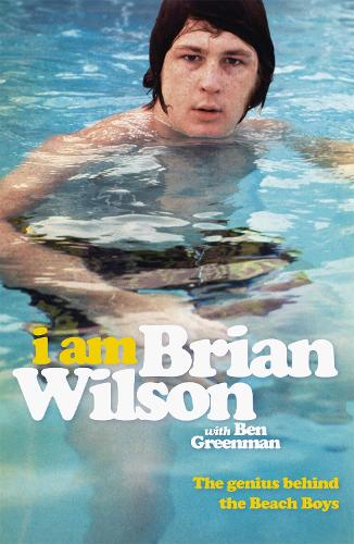 Паперова книга «I Am Brian Wilson: The genius behind the Beach Boys», автор Брайан Вілсон - фото №1