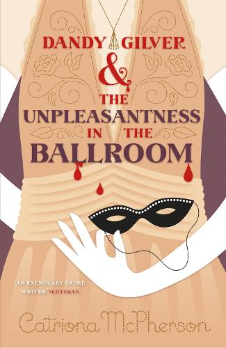 Паперова книга «Dandy Gilver and the Unpleasantness in the Ballroom», автор Катріона Макферсон - фото №1