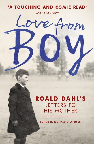 Паперова книга «Love from Boy: Roald Dahl's Letters to his Mother», автор Дональд Стеррок - фото №1
