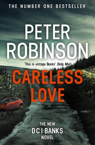 Бумажная книга «Careless Love: The 25th DCI Banks crime novel from The Master of the Police Procedural», автор Питер Робинсон - фото №1