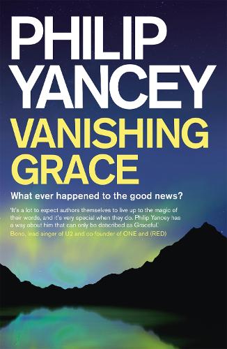 Бумажная книга «Vanishing Grace: What Ever Happened to the Good News?», автор Филип Янси - фото №1