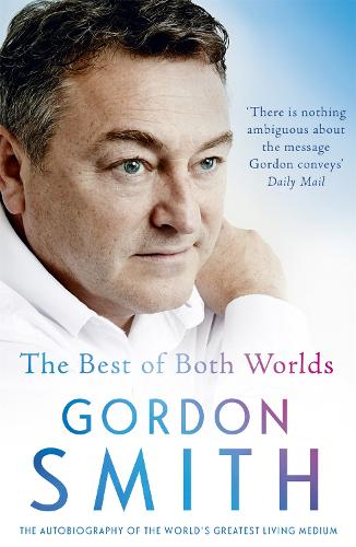 Паперова книга «The Best of Both Worlds: The autobiography of the world's greatest living medium», автор Гордон Сміт - фото №1