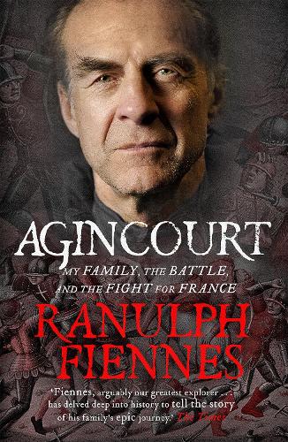 Паперова книга «Agincourt: My Family, the Battle and the Fight for France», автор Ранульф Файнс - фото №1
