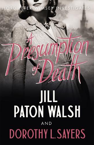 Бумажная книга «A Presumption of Death: A Gripping World War II Murder Mystery», авторов Дороти Л. Сэйерс, Джилл Патон Уолш - фото №1