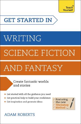 Паперова книга «Get Started in Writing Science Fiction and Fantasy: How to write compelling and imaginative sci-fi and fantasy fiction», автор Адам Робертс - фото №1