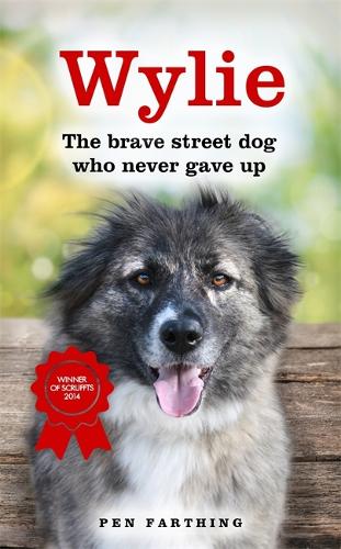 Бумажная книга «Wylie: The Brave Street Dog Who Never Gave Up», автор Пен Фартинг - фото №1